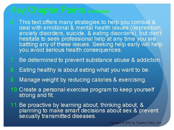 Key Chapter Points continued 6. This text offers many strategies to help you combat