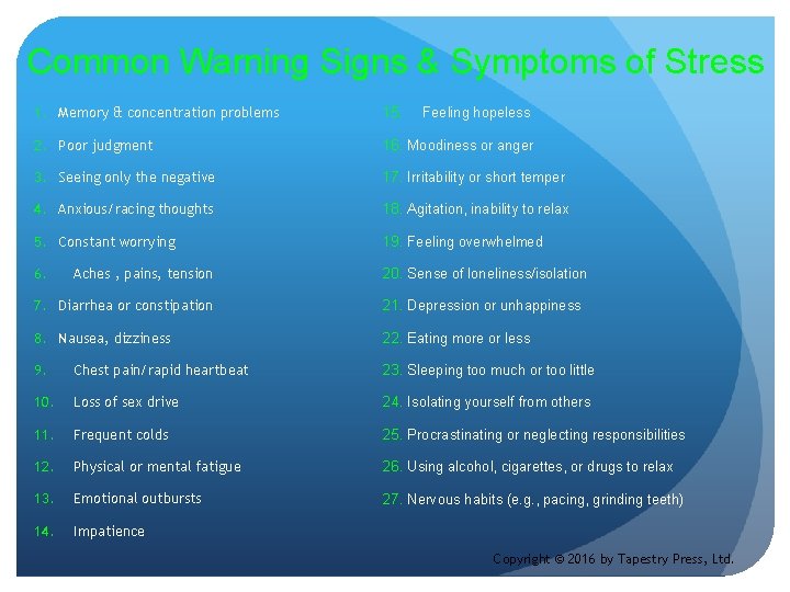 Common Warning Signs & Symptoms of Stress 1. Memory & concentration problems 15. 2.