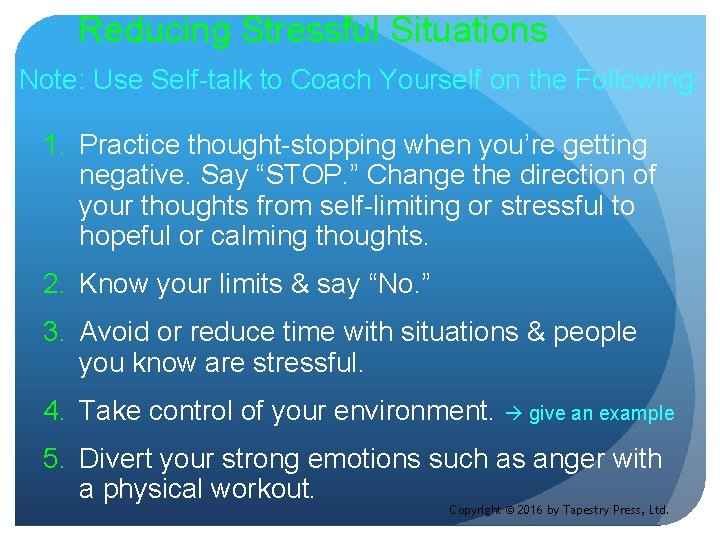 Reducing Stressful Situations Note: Use Self-talk to Coach Yourself on the Following: 1. Practice