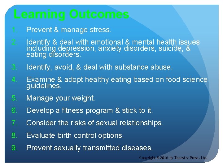 Learning Outcomes 1. Prevent & manage stress. 2. Identify & deal with emotional &
