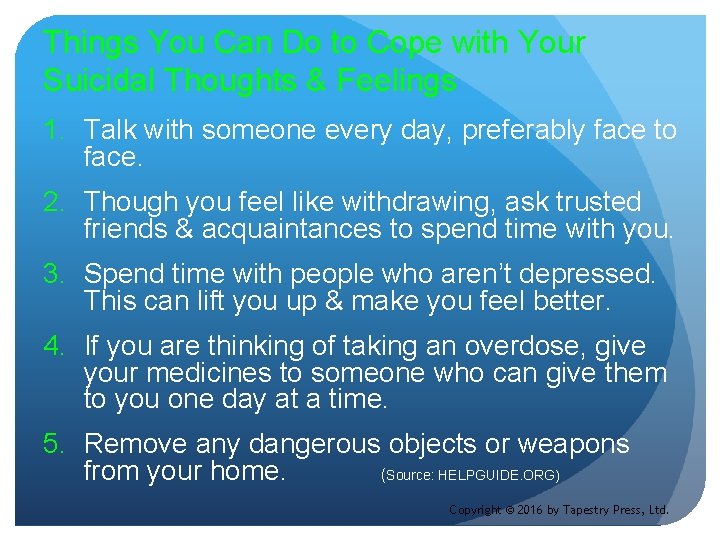 Things You Can Do to Cope with Your Suicidal Thoughts & Feelings 1. Talk