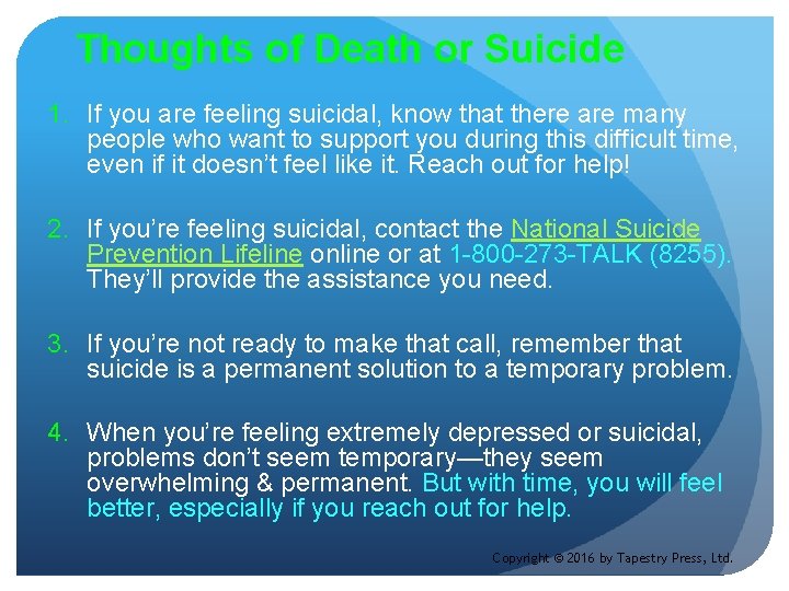 Thoughts of Death or Suicide 1. If you are feeling suicidal, know that there
