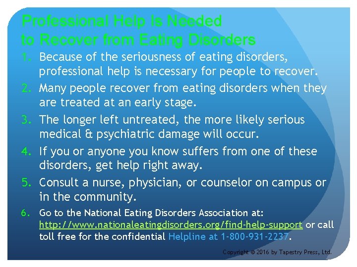 Professional Help Is Needed to Recover from Eating Disorders 1. Because of the seriousness