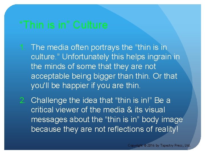 “Thin is in” Culture 1. The media often portrays the “thin is in culture.