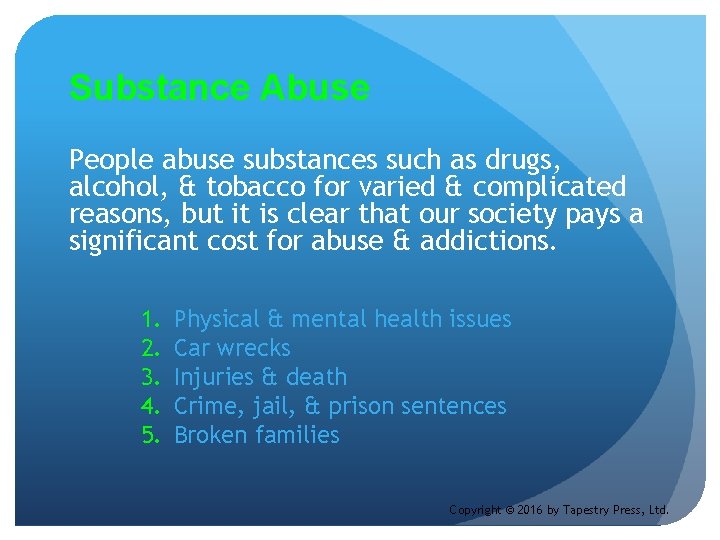 Substance Abuse People abuse substances such as drugs, alcohol, & tobacco for varied &