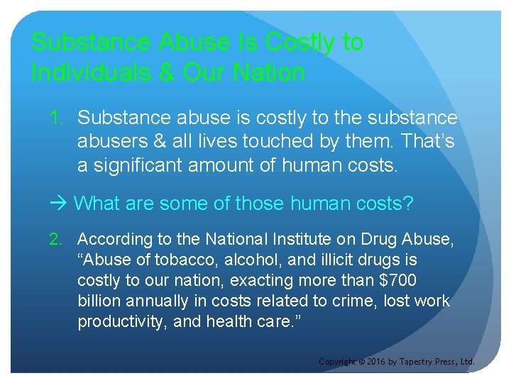 Substance Abuse Is Costly to Individuals & Our Nation 1. Substance abuse is costly