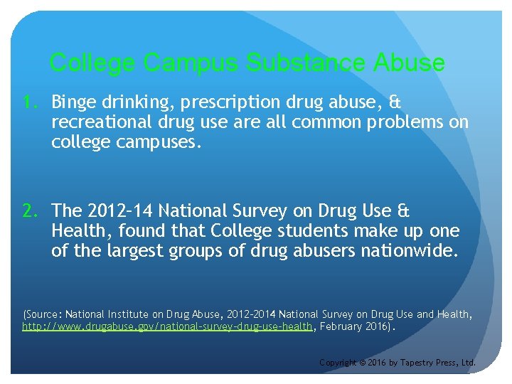 College Campus Substance Abuse 1. Binge drinking, prescription drug abuse, & recreational drug use