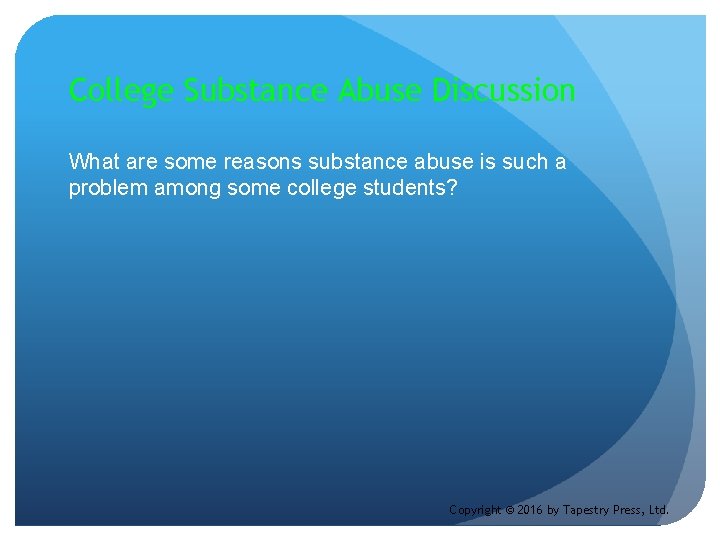 College Substance Abuse Discussion What are some reasons substance abuse is such a problem