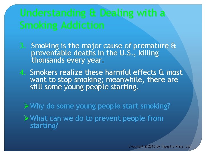 Understanding & Dealing with a Smoking Addiction 3. Smoking is the major cause of