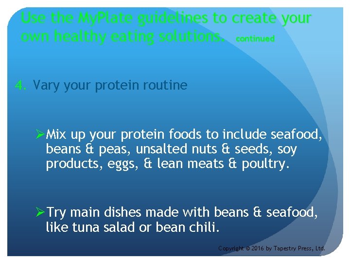 Use the My. Plate guidelines to create your own healthy eating solutions. continued 4.