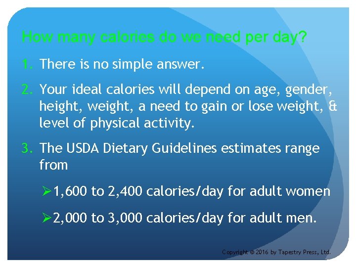 How many calories do we need per day? 1. There is no simple answer.