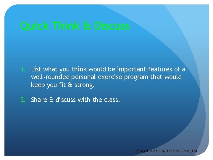 Quick Think & Discuss 1. List what you think would be important features of