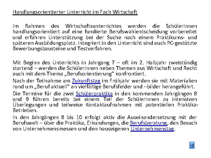 Handlungsorientierter Unterricht im Fach Wirtschaft Im Rahmen des Wirtschaftsunterrichtes werden die Schüler. Innen handlungsorientiert