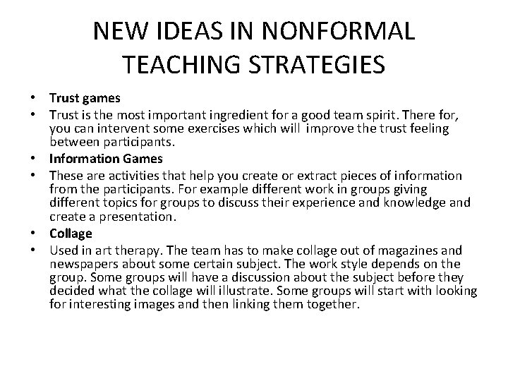 NEW IDEAS IN NONFORMAL TEACHING STRATEGIES • Trust games • Trust is the most