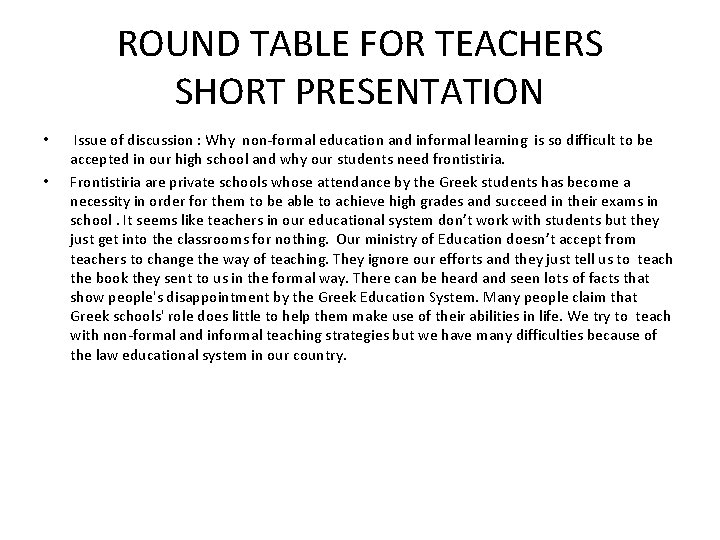 ROUND TABLE FOR TEACHERS SHORT PRESENTATION • • Issue of discussion : Why non-formal