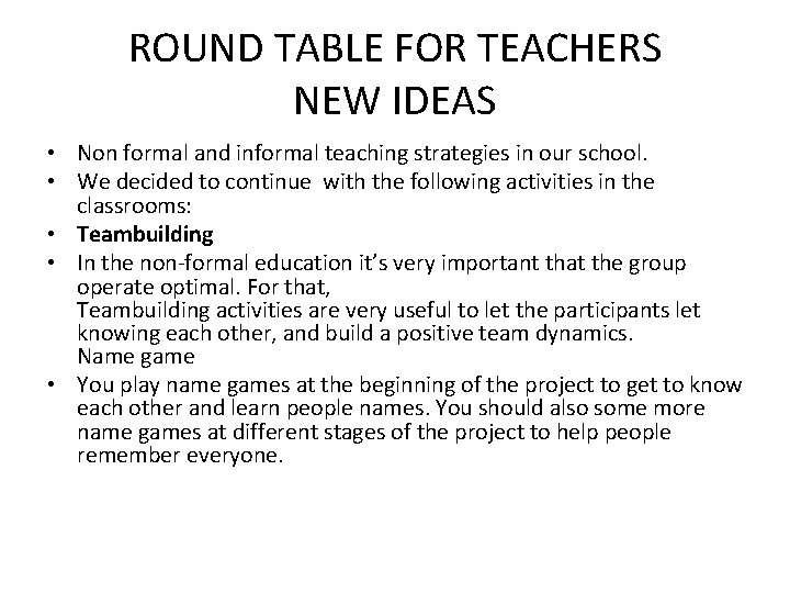 ROUND TABLE FOR TEACHERS NEW IDEAS • Non formal and informal teaching strategies in