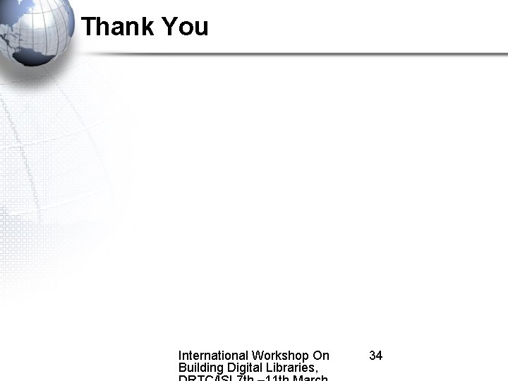 Thank You International Workshop On Building Digital Libraries, 34 