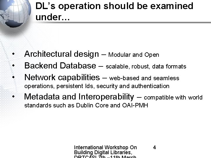 DL’s operation should be examined under… • • • Architectural design – Modular and