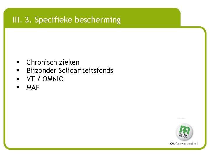 III. 3. Specifieke bescherming § § Chronisch zieken Bijzonder Solidariteitsfonds VT / OMNIO MAF