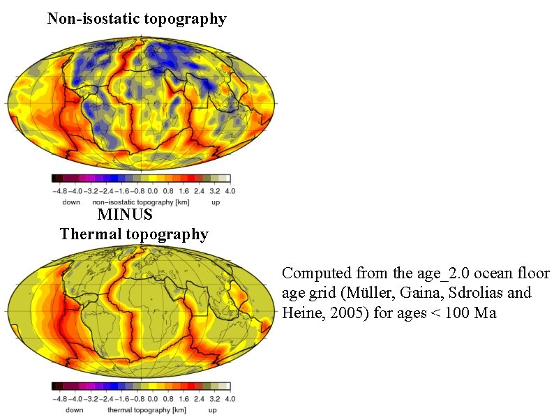 Non-isostatic topography MINUS Thermal topography Computed from the age_2. 0 ocean floor age grid
