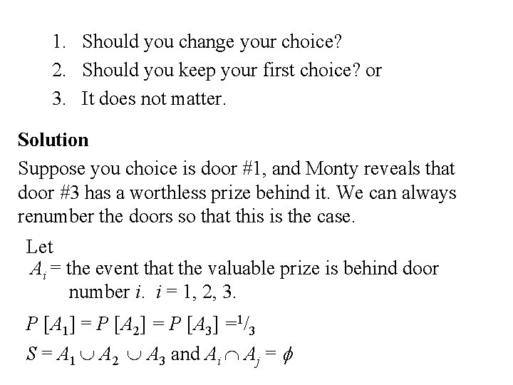 1. Should you change your choice? 2. Should you keep your first choice? or