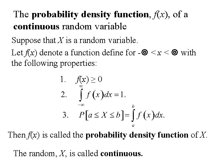 The probability density function, f(x), of a continuous random variable Suppose that X is