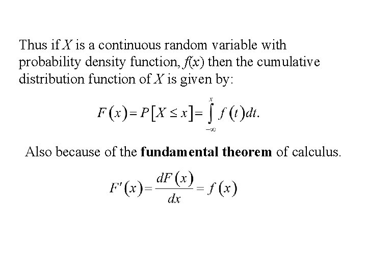 Thus if X is a continuous random variable with probability density function, f(x) then