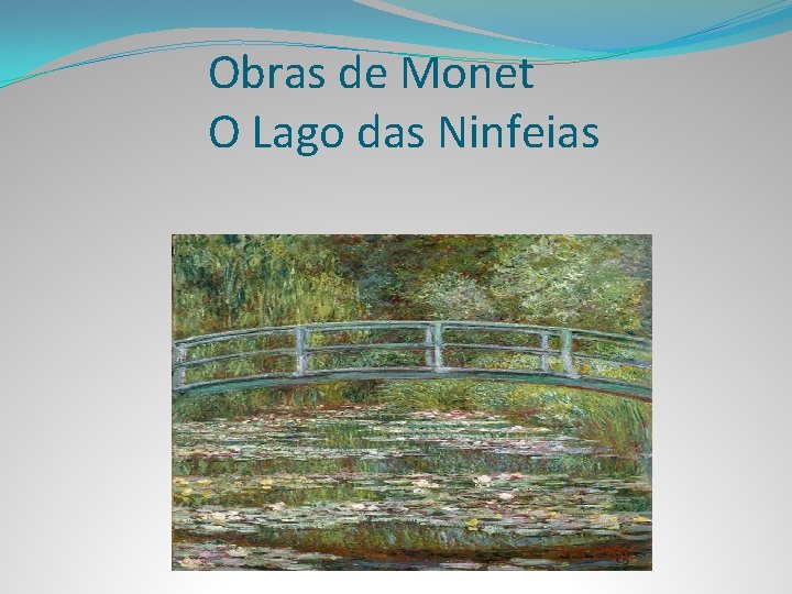Obras de Monet O Lago das Ninfeias 
