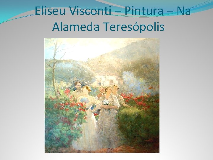 Eliseu Visconti – Pintura – Na Alameda Teresópolis 