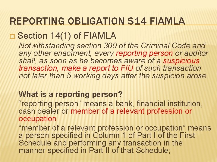 REPORTING OBLIGATION S 14 FIAMLA � Section 14(1) of FIAMLA Notwithstanding section 300 of