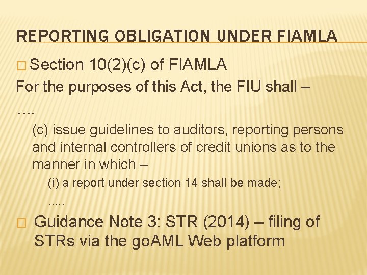 REPORTING OBLIGATION UNDER FIAMLA � Section 10(2)(c) of FIAMLA For the purposes of this