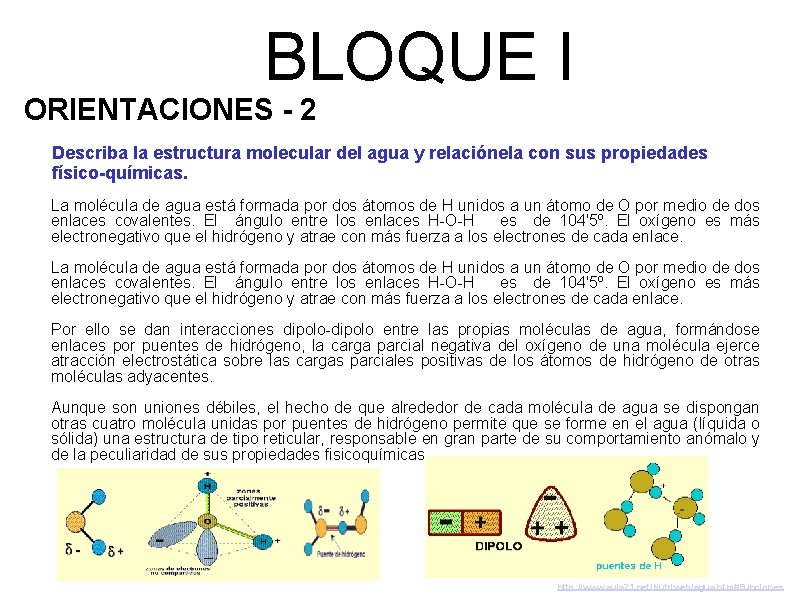 BLOQUE I ORIENTACIONES - 2 Describa la estructura molecular del agua y relaciónela con