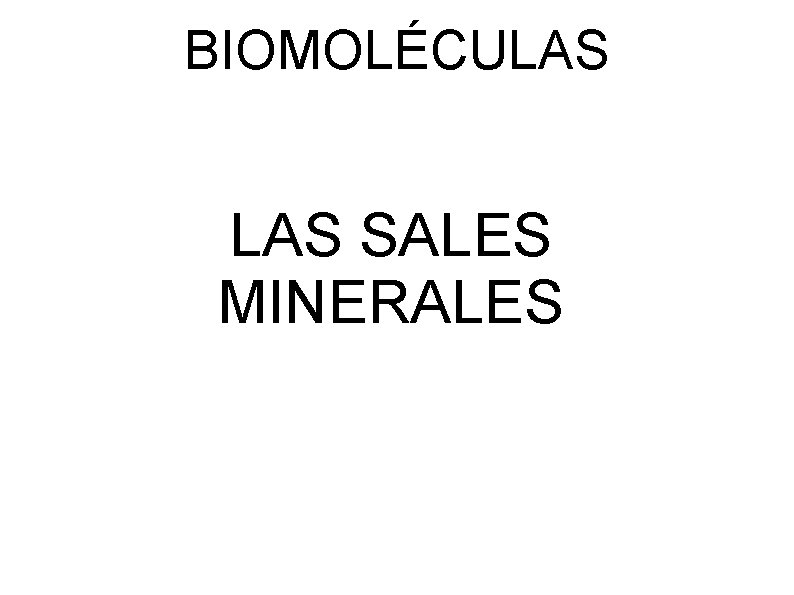 BIOMOLÉCULAS SALES MINERALES 