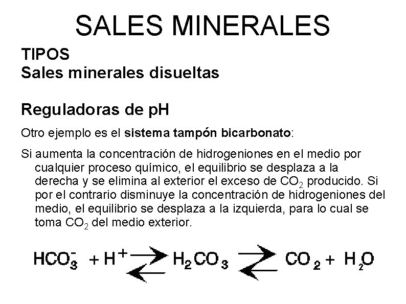 SALES MINERALES TIPOS Sales minerales disueltas Reguladoras de p. H Otro ejemplo es el