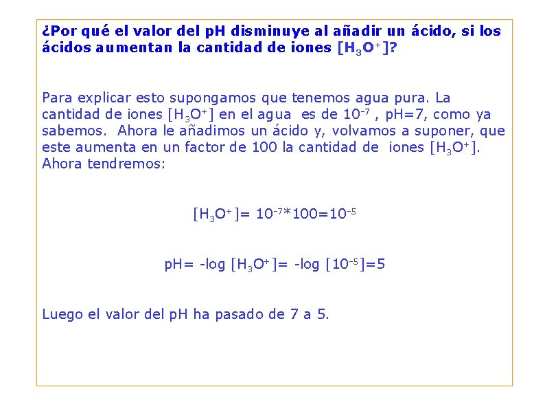 ¿Por qué el valor del p. H disminuye al añadir un ácido, si los