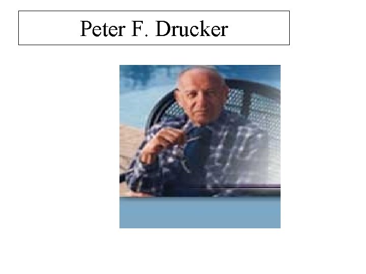 Peter F. Drucker 
