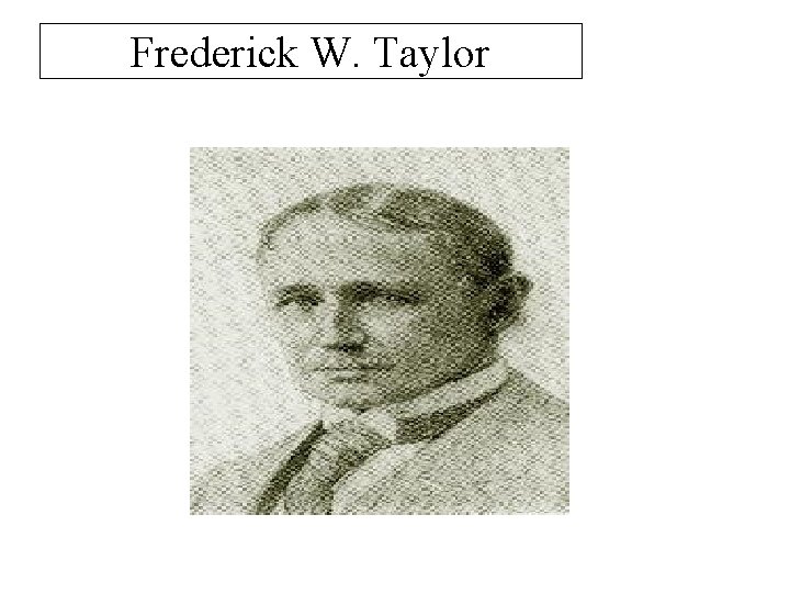 Frederick W. Taylor 