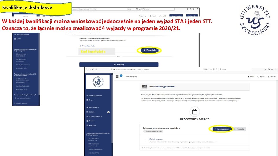 Kwalifikacje dodatkowe W każdej kwalifikacji można wnioskować jednocześnie na jeden wyjazd STA i jeden