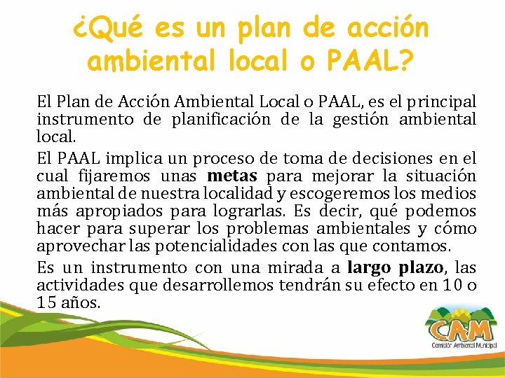 ¿Qué es un plan de acción ambiental local o PAAL? El Plan de Acción