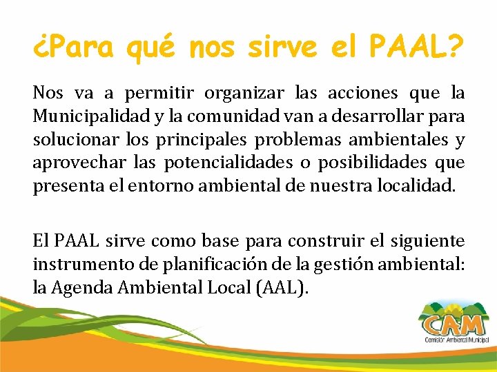 ¿Para qué nos sirve el PAAL? Nos va a permitir organizar las acciones que