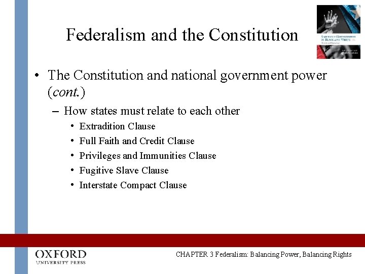 Federalism and the Constitution • The Constitution and national government power (cont. ) –