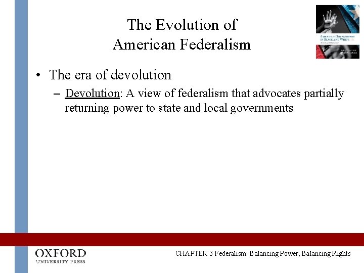 The Evolution of American Federalism • The era of devolution – Devolution: A view