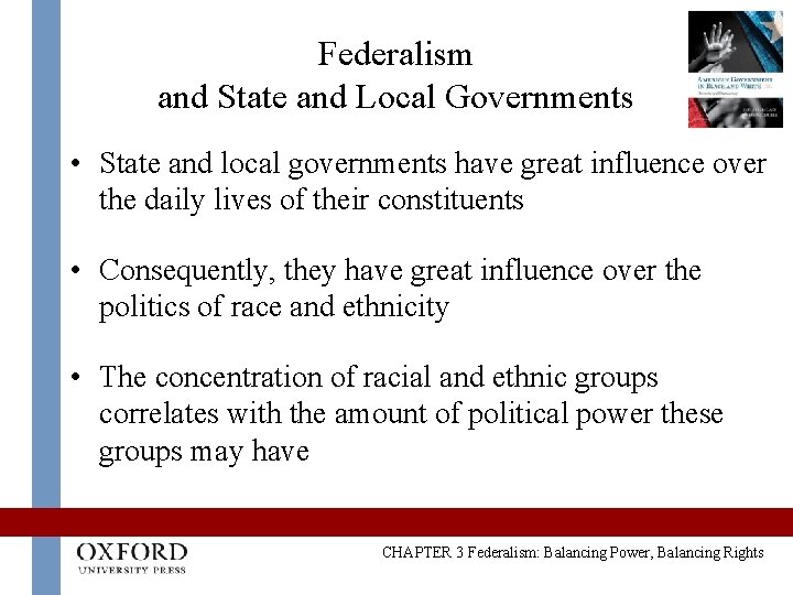 Federalism and State and Local Governments • State and local governments have great influence