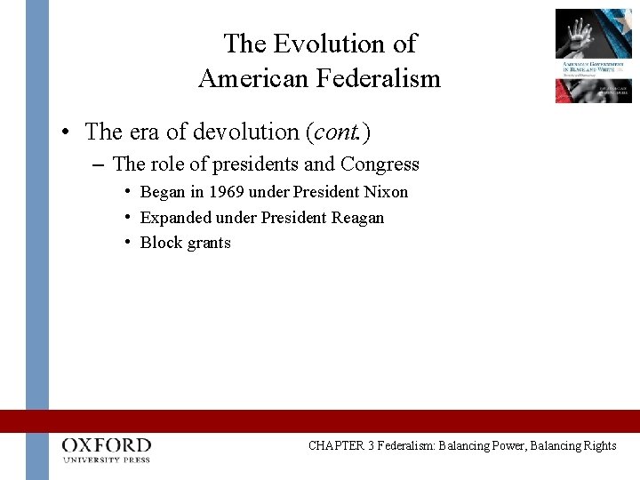 The Evolution of American Federalism • The era of devolution (cont. ) – The