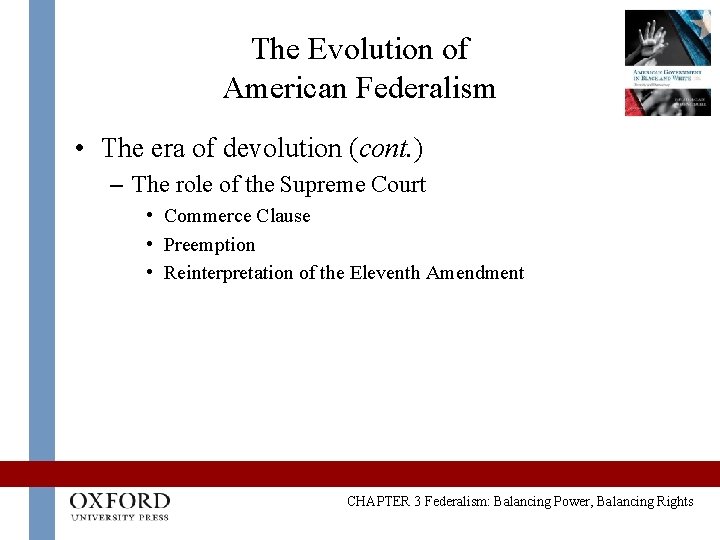 The Evolution of American Federalism • The era of devolution (cont. ) – The