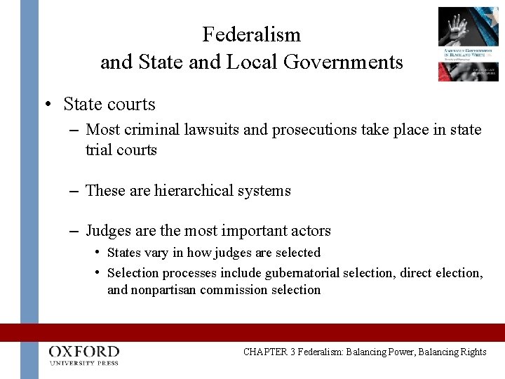Federalism and State and Local Governments • State courts – Most criminal lawsuits and