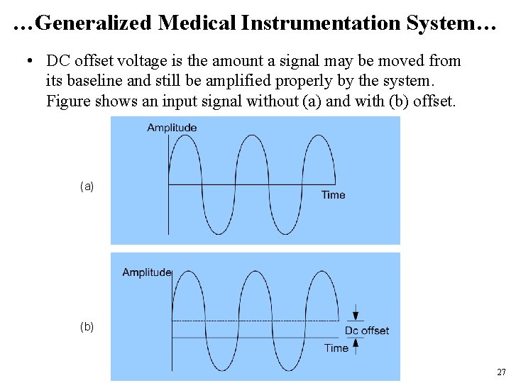 …Generalized Medical Instrumentation System… • DC offset voltage is the amount a signal may