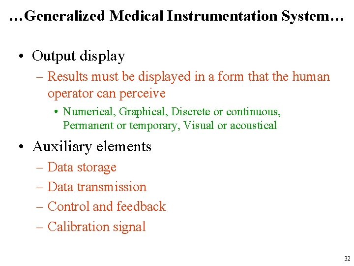 …Generalized Medical Instrumentation System… • Output display – Results must be displayed in a