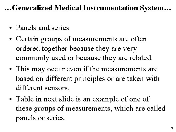 …Generalized Medical Instrumentation System… • Panels and series • Certain groups of measurements are