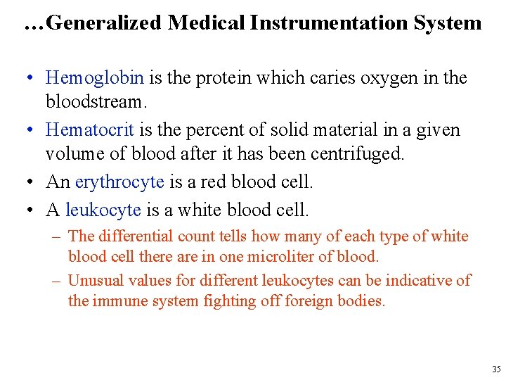 …Generalized Medical Instrumentation System • Hemoglobin is the protein which caries oxygen in the